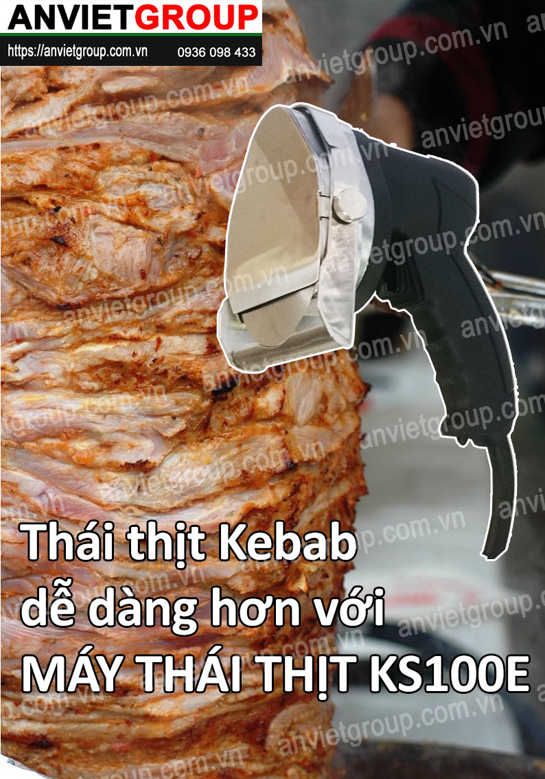 Máy dao cắt thái thịt nướng Doner Kebab Thổ Nhĩ Kỳ KS100E An Việt Máy dao cắt thái thịt nướng Doner Kebab Thổ Nhĩ Kỳ KS100E An Việt